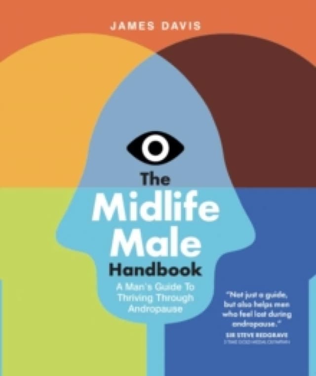 The Midlife Male Handbook : A Man's Guide To Thriving Through Andropause Paperback / softback