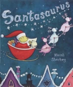 Santasaurus by Niamh Sharkey Hardback