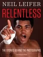 relentless the stories behind the photographs