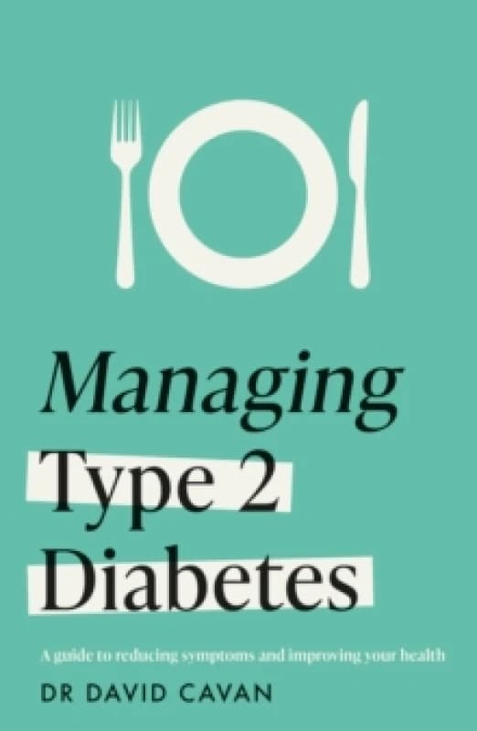 Managing Type 2 Diabetes. Paperback. By David Cavan Books
