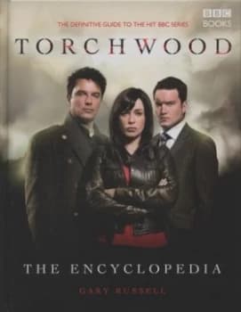 Torchwood the Encyclopedia by Gary Russell Hardback