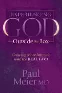 experiencing god outside the box growing more intimate with the real god