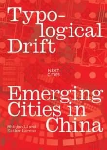 Typological Drift : Emerging Cities in China