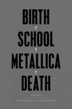 Birth School Metallica Death by Paul Brannigan Paperback