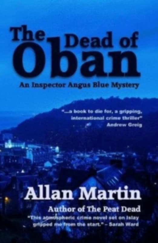 The Dead of Oban : An Inspector Angus Blue mystery Paperback / softback