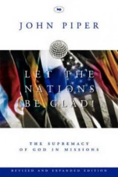 Let the Nations Be Glad by John Piper Paperback