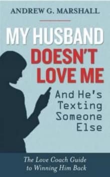My Husband Doesnt Love Me and Hes Texting Someone Else by Andrew G. Marshall Paperback