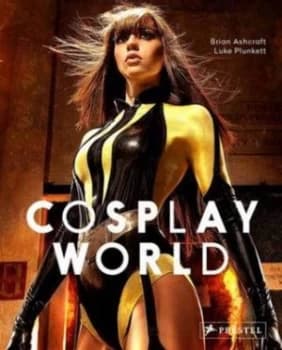 Cosplay World by Brian Ashcraft Paperback