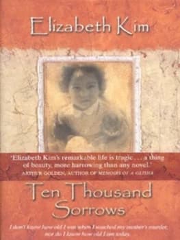 Ten Thousand Sorrows by Elizabeth Kim Hardback