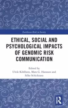 Ethical, Social and Psychological Impacts of Genomic Risk Communication