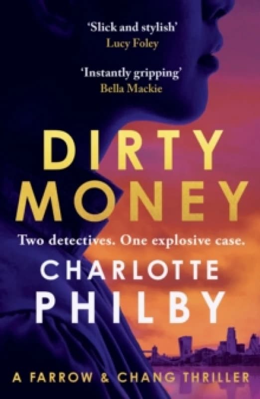 Dirty Money : 'Instantly gripping and great fun from beginning to end' Bella Mackie Hardback