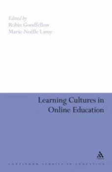 Learning Cultures in Online Education by Robin Goodfellow and Marie-Nolle Lamy Hardback