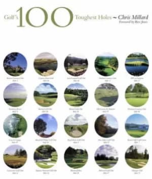 Golfs 100 toughest holes by Chris Millard