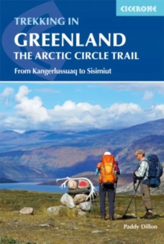 Trekking in Greenland - The Arctic Circle Trail : From Kangerlussuaq to Sisimiut Paperback / softback