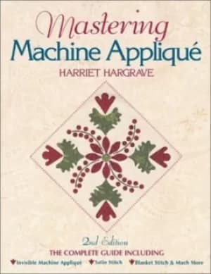 Mastering machine appliqu by Harriet Hargrave