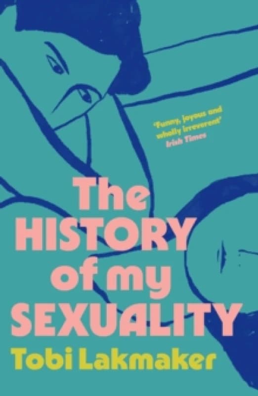 The History of My Sexuality. Paperback. By Tobi Lakmaker Books