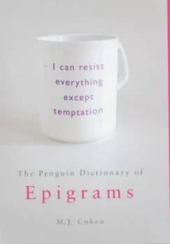 The Penguin Dictionary of Epigrams by M. J Cohen Hardback