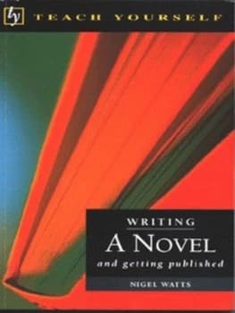 Writing a Novel by Nigel Watts Book