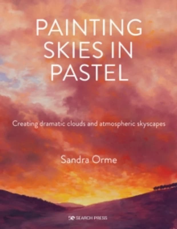 Painting Skies in Pastel : Creating Dramatic Clouds and Atmospheric Skyscapes Paperback / softback