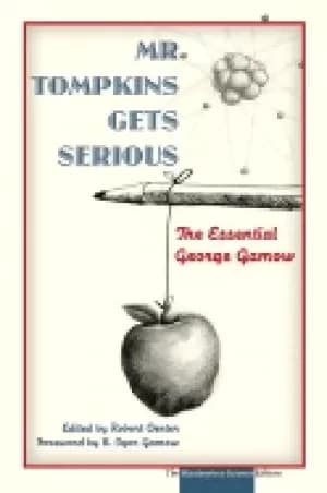 mr tompkins gets serious the essential george gamow the masterpiece science