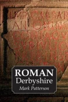 Roman Derbyshire by Mark Patterson