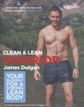Clean and Lean Warrior by James Duigan and Maria Lally and Sebastian Roos and Charlie Richards Paperback
