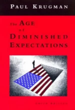 The age of diminished expectations by Paul R Krugman