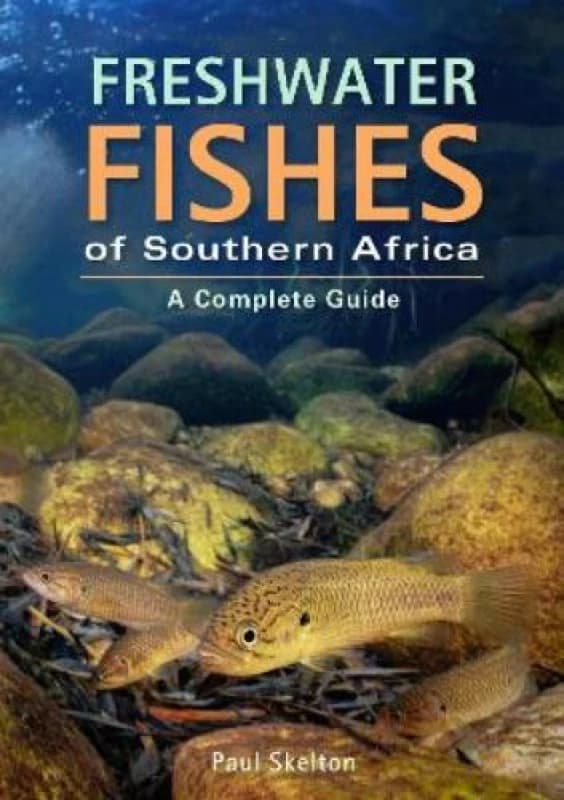Freshwater Fishes of Southern Africa : A Complete Guide Paperback / softback