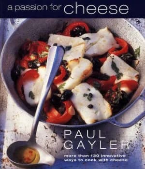A Passion for Cheese by Paul Gayler Paperback