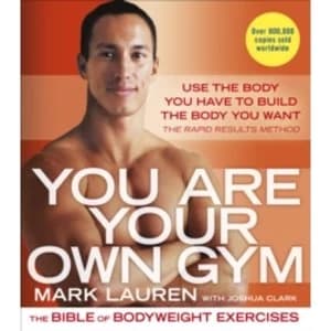 You Are Your Own Gym : The bible of bodyweight exercises