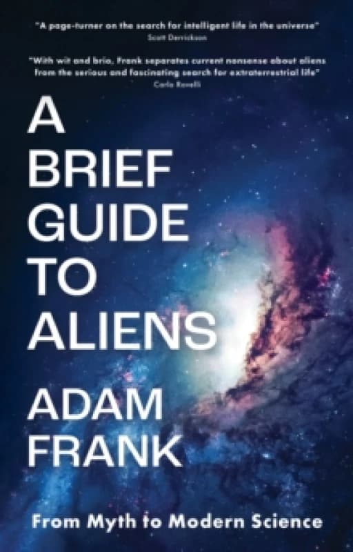 A Brief Guide to Aliens : are we alone in the universe? Hardback