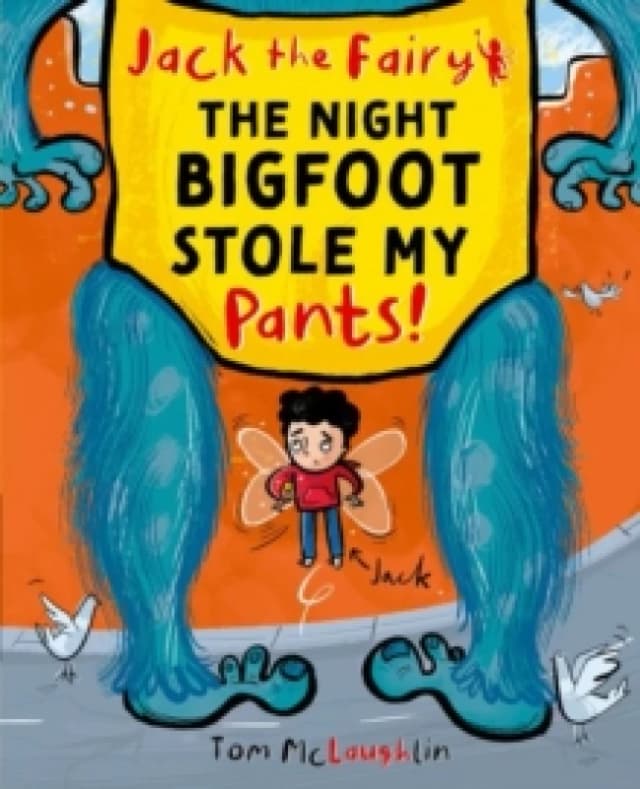 Jack the Fairy: The Night Bigfoot Stole my Pants Paperback / softback