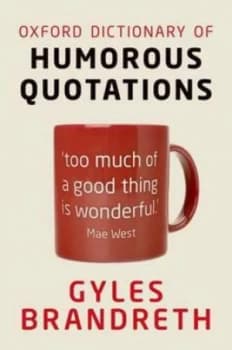 Oxford Dictionary of Humorous Quotations by Gyles Brandreth Hardback