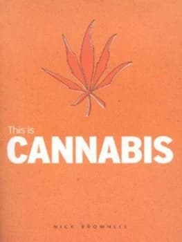 This Is Cannabis by Nick Brownlee Paperback