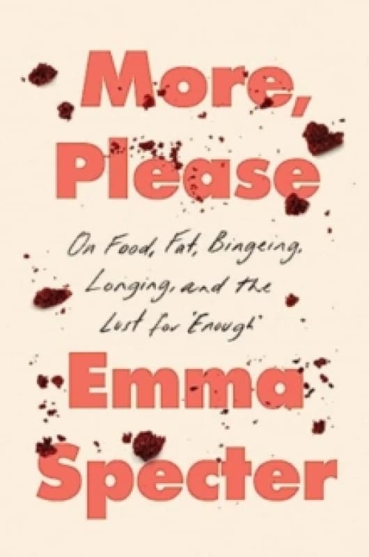 More, Please. Hardback. By Emma Specter Books