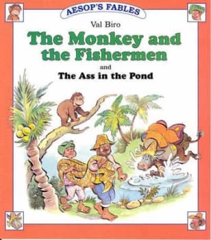 The Monkey and the Fisherman and the Ass in the Pond by Val Biro and Aesop and Val Biro Book