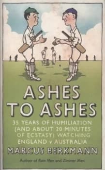 Ashes to Ashes by Marcus Berkmann Hardback