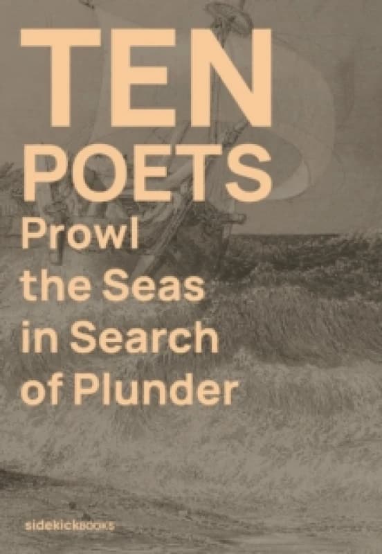 Ten Poets Prowl the Seas in Search of Plunder Paperback / softback