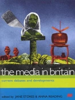 The Media in Britain by Jane Stokes Book