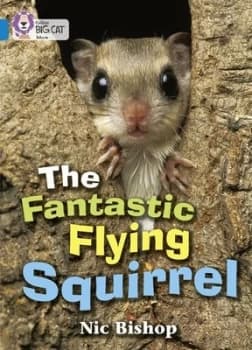 The Fantastic Flying Squirrel by Nic Bishop Book