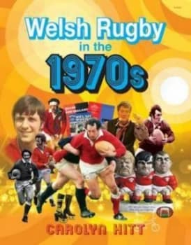 Welsh Rugby in the 1970s by Carolyn Hitt Hardback