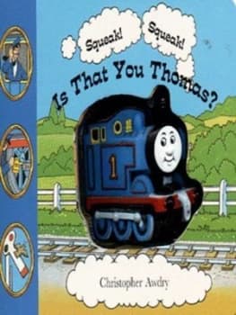 Squeak Squeak Is That You Thomas by Christopher Awdry Hardback