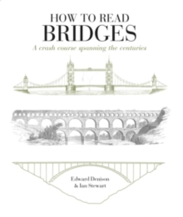 How to Read Bridges : A Crash Course Spanning the Centuries Paperback / softback