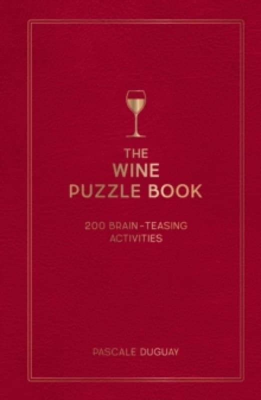 The Wine Puzzle Book : Brain-Teasing Puzzles, Games and Trivia Hardback