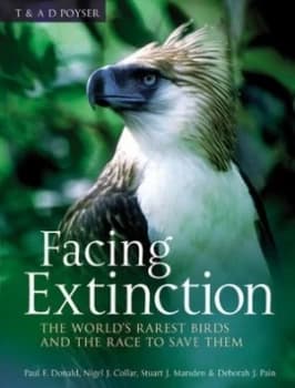 Facing Extinction by Paul Donald Hardback