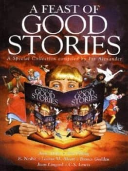 A Feast of Good Stories by Pat Alexander Hardback
