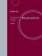 musimathics volume 2 the mathematical foundations of music