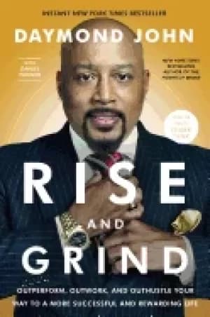 rise and grind outperform outwork and outhustle your way to a more successf