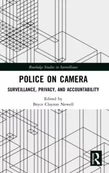 Police on Camera : Surveillance, Privacy, and Accountability