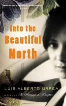 Into the Beautiful North by Luis Alberto Urrea Paperback